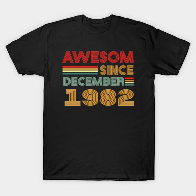 41th birthday awesom since december 1982 T-Shirt by MetalHoneyDesigns